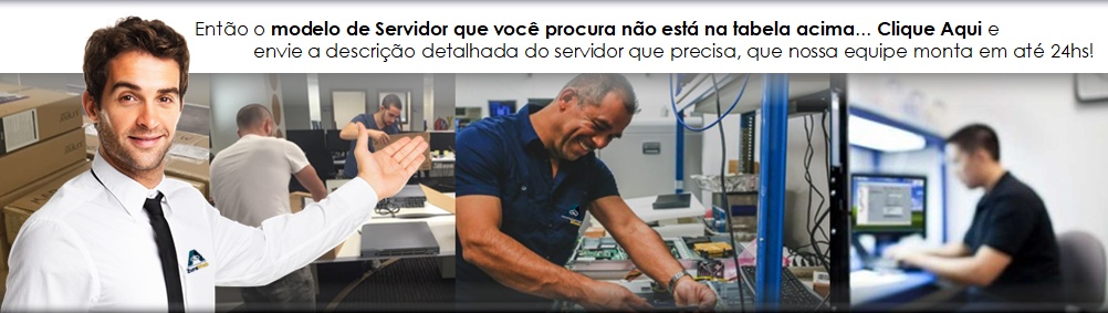 Montagem de Servidor Personalizados, da forma que precisa.